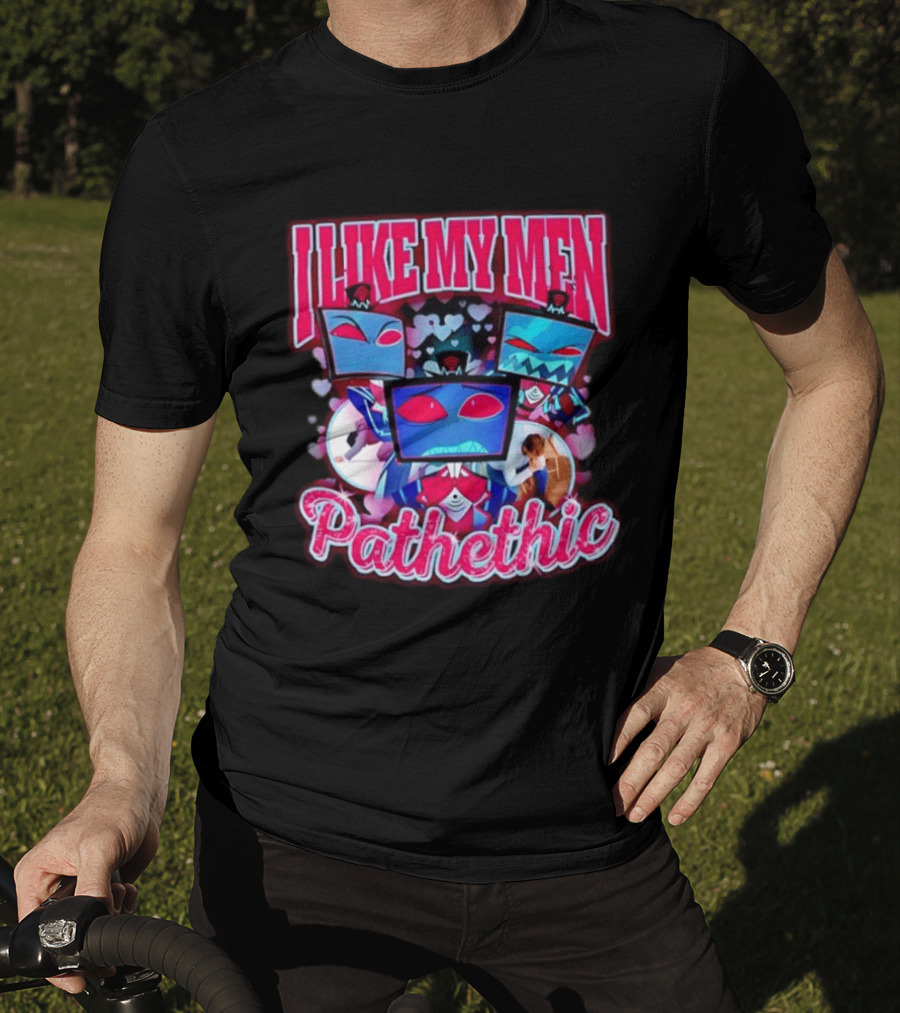 I Like My Men Pathetic Hazbin Hotel Vox T-Shirt