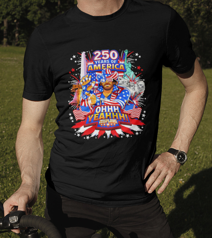 250 Years Of America Randy Savage Macho Man Ohhh Yeahhh T-Shirt