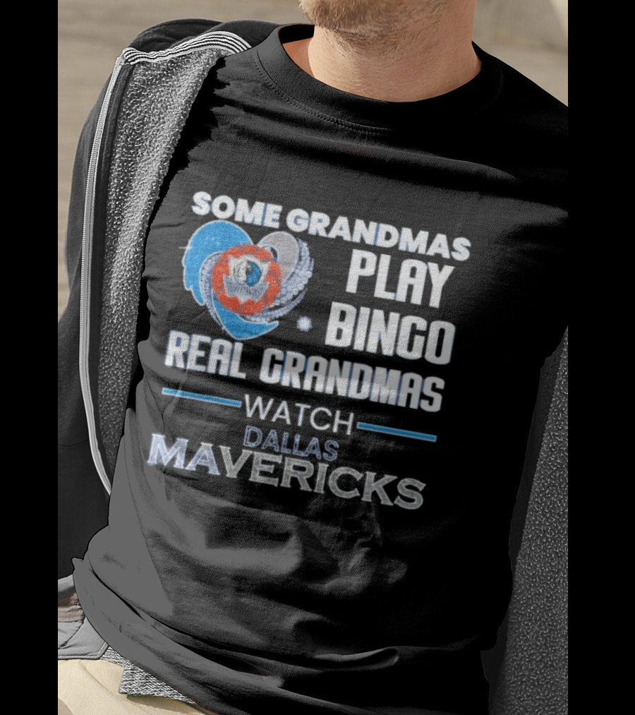 Some Grandmas Play Bingo Real Grandmas Dallas Mavericks T-Shirt