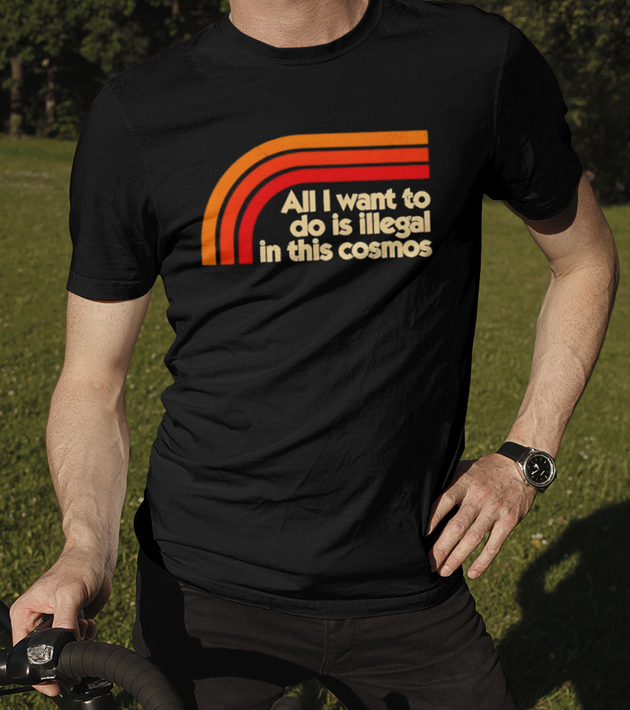 All I Want To Do Is Illegal In This Cosmos Retro Orange Stripes T-Shirt