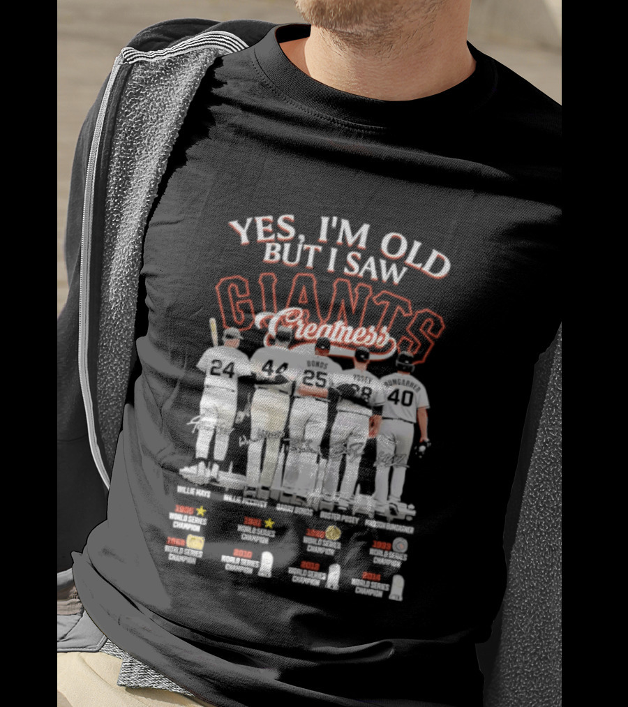 Yes I'm Old But I Saw Giants Greatness Willie McCovey Marichal Cepeda Mays Perry T-Shirt