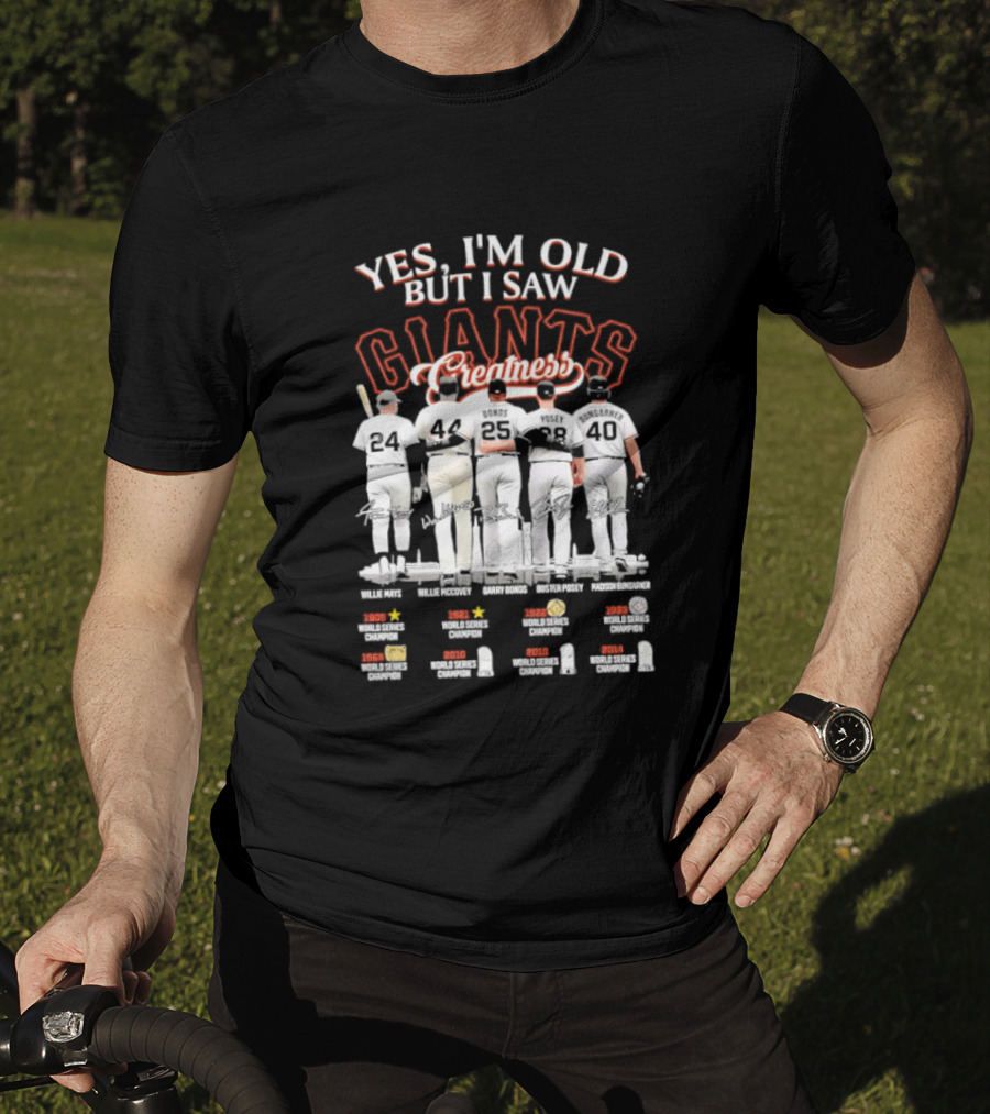 Yes I'm Old But I Saw Giants Greatness Willie McCovey Marichal Cepeda Mays Perry T-Shirt