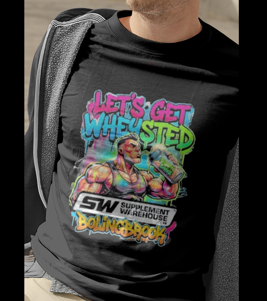 Let's Get Wheysted SW Supplement Warehouse Bolingbrook Bodybuilding Fitness T-Shirt