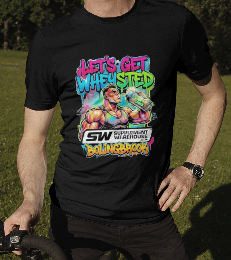 Let's Get Wheysted SW Supplement Warehouse Bolingbrook Bodybuilding Fitness T-Shirt