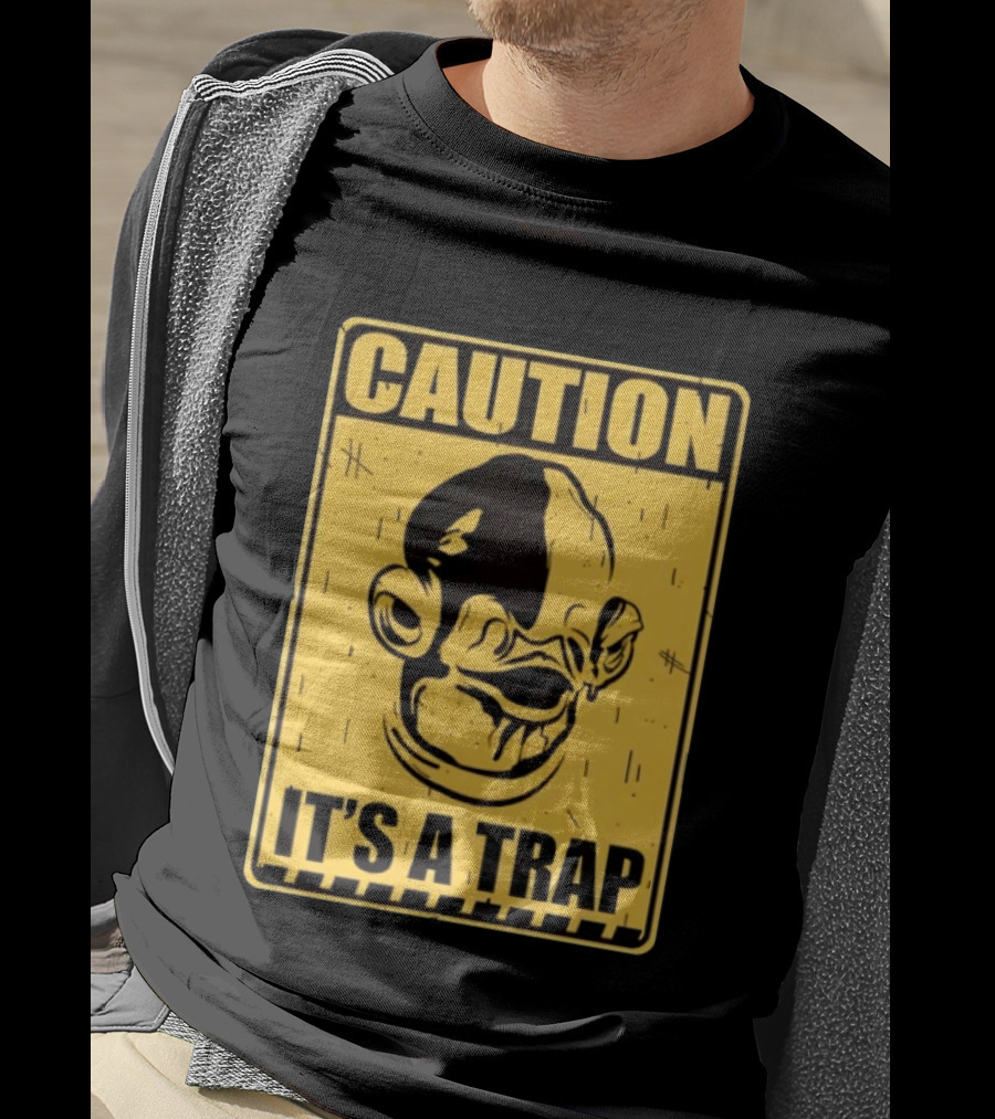 Caution It's A Trap Warning Sign T-Shirt