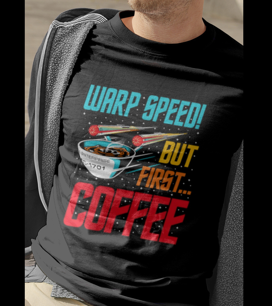 Warp Speed But First Coffee Starship T-Shirt