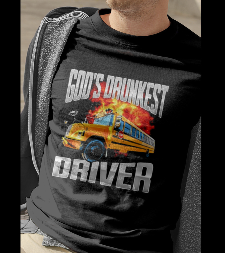 God's Drunkest Driver Flaming School Bus Explosion T-Shirt