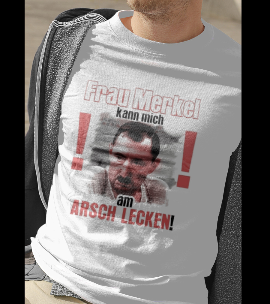Frau Merkel Kann Mich Am Arsch Lecken Alfred Tetzlaff Ein Herz Und Eine Seele T-Shirt