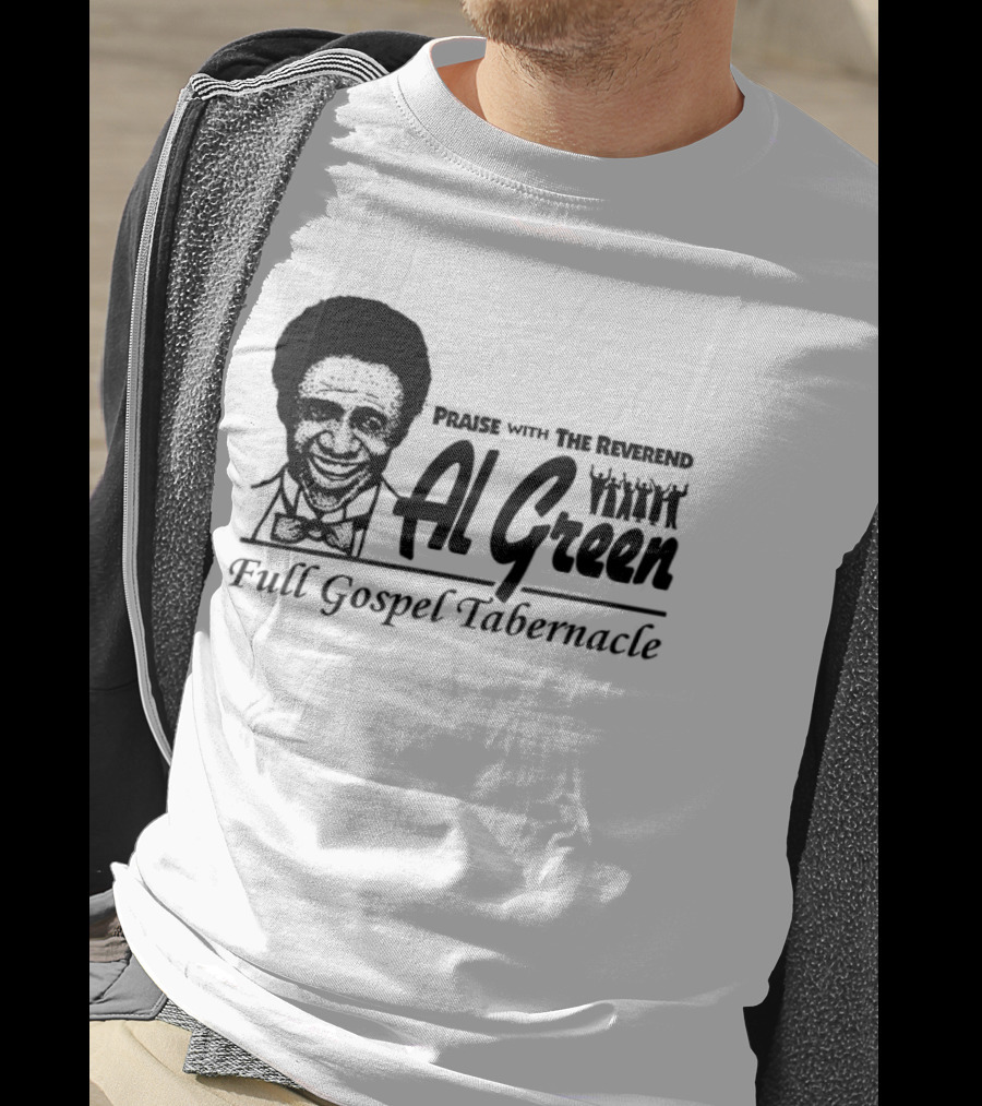 Parise With The Reverend Al Green Full Gospel Tabernacle T-Shirt