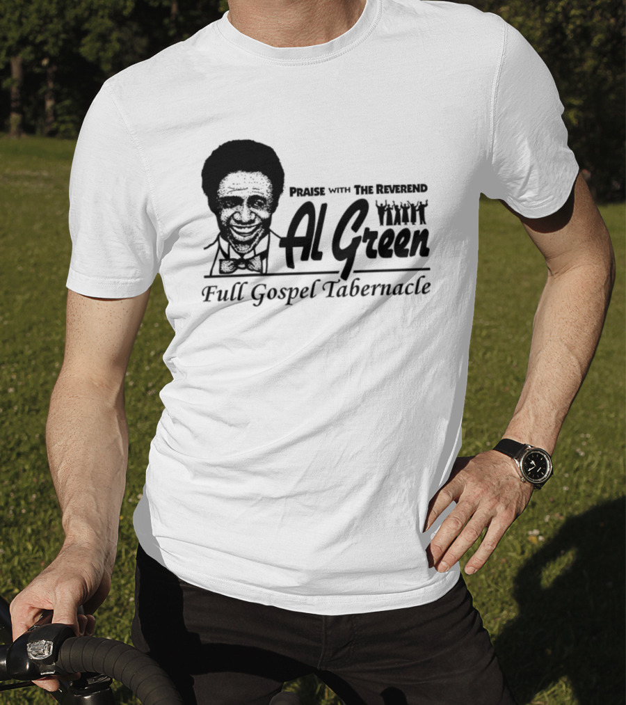 Parise With The Reverend Al Green Full Gospel Tabernacle T-Shirt