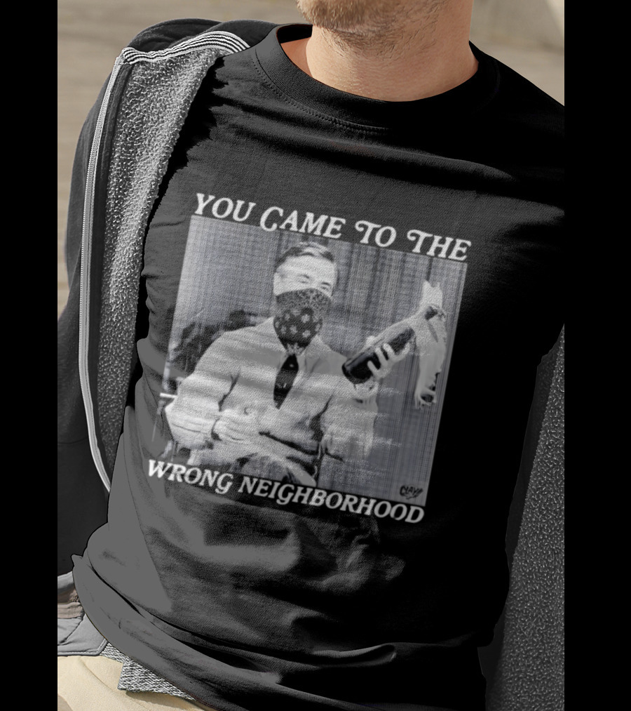 You Came To The Wrong Neighborhood Fred Rogers Gangster T-Shirt