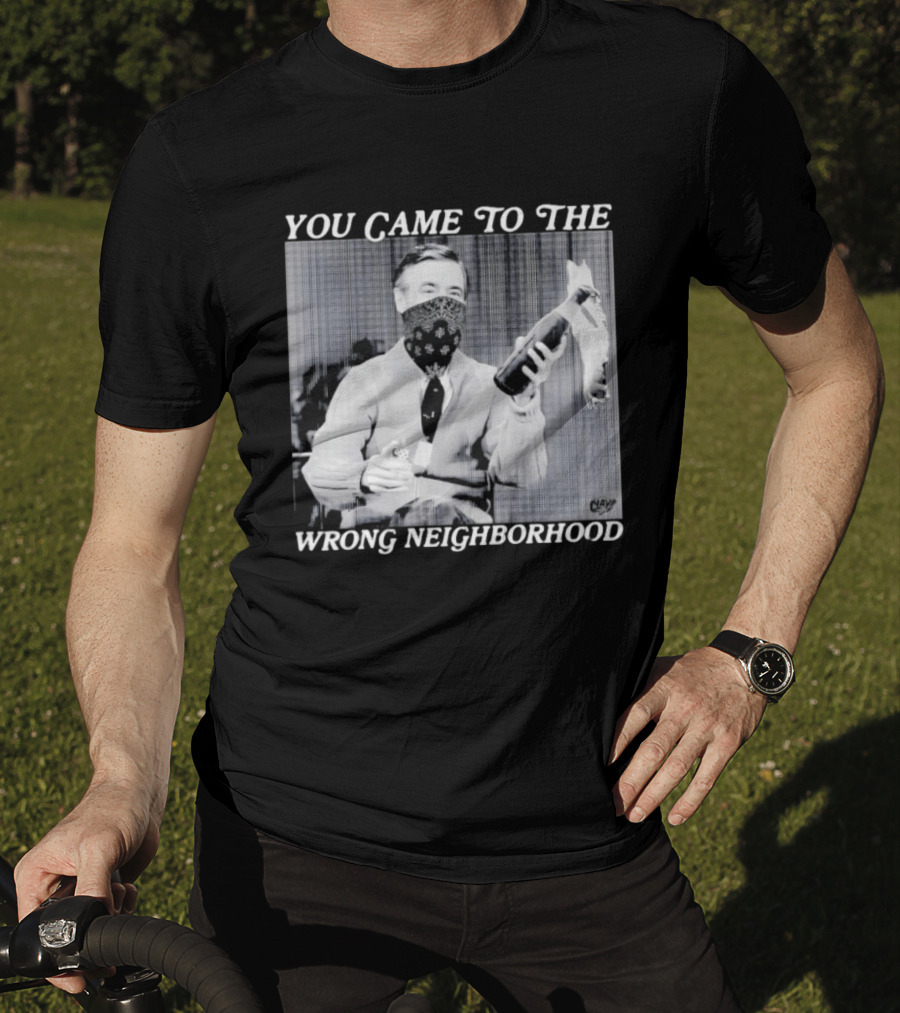 You Came To The Wrong Neighborhood Fred Rogers Gangster T-Shirt
