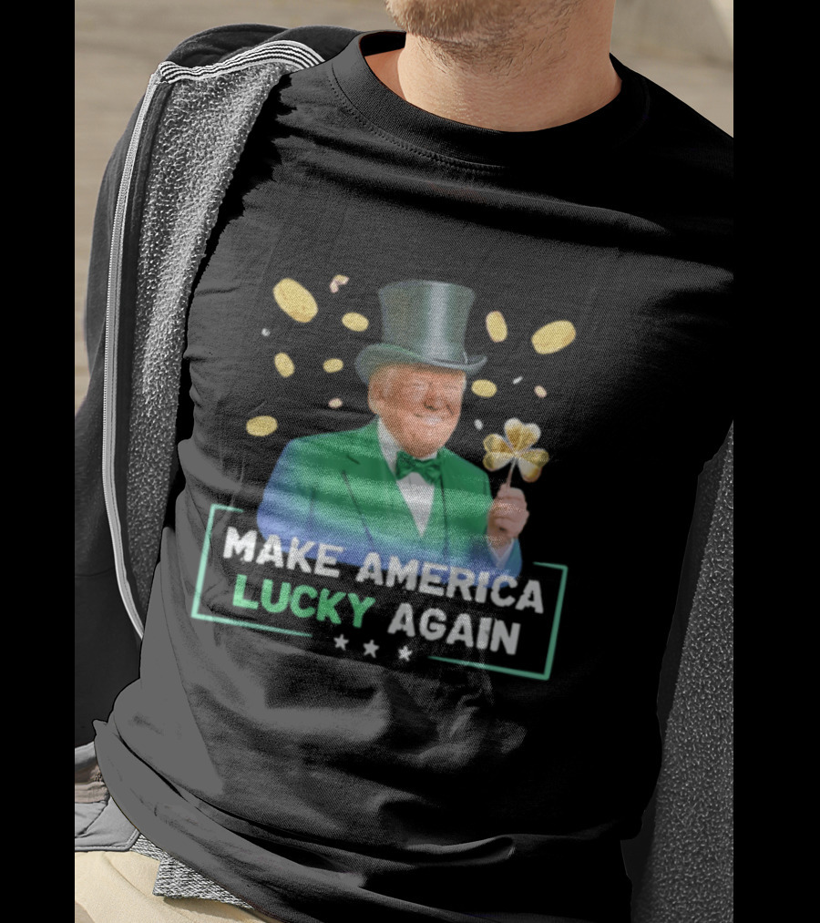 Make America Lucky Again St Patrick's Day Coins And Shamrock T-Shirt