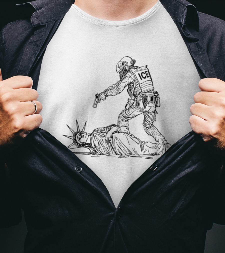 ICE Agent Confronting Statue Of Liberty In Political T-Shirt