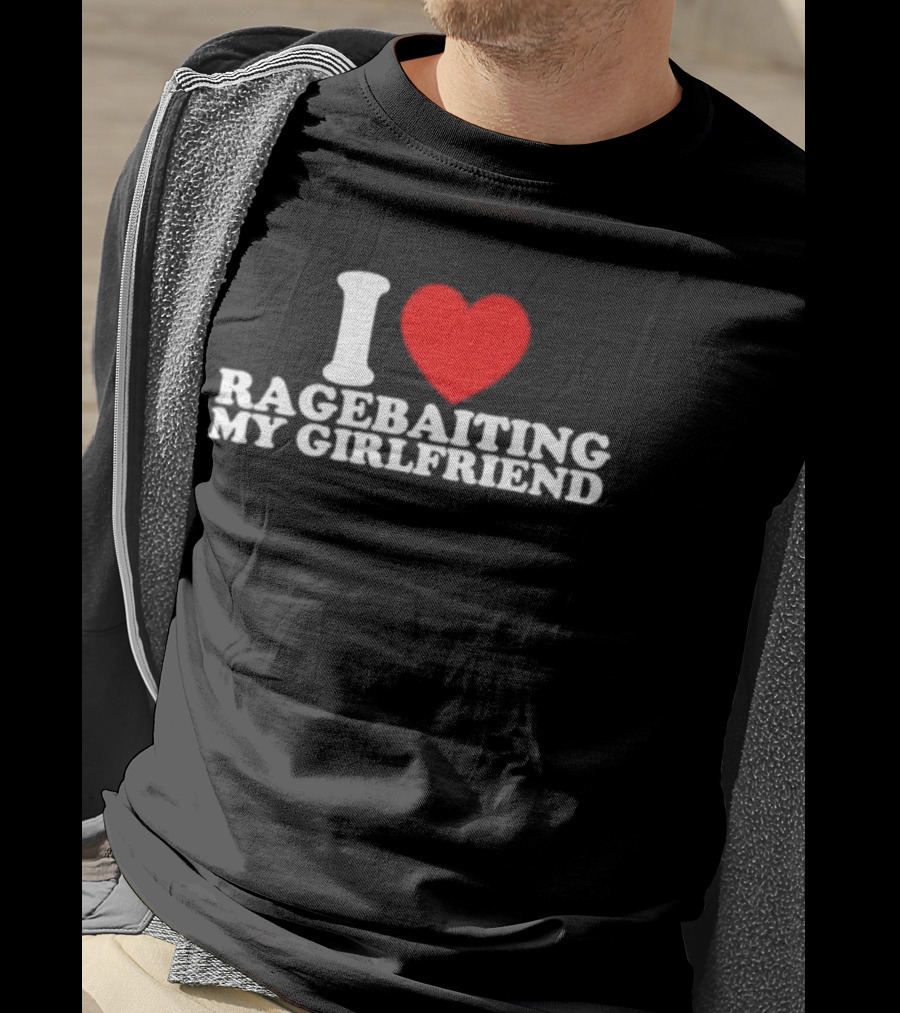 I Love Ragebaiting My Girlfriend Red Heart T-Shirt