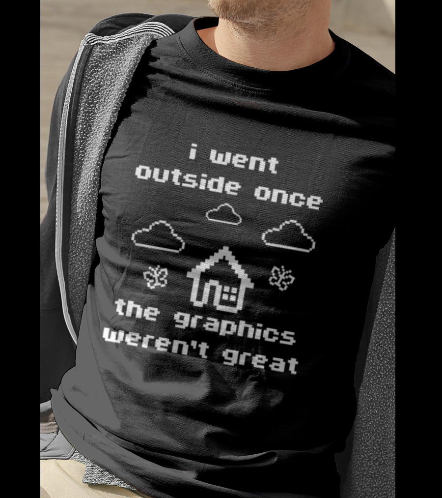I Went Outside Once The Graphics Weren't Great Clouds House Butterflies T-Shirt