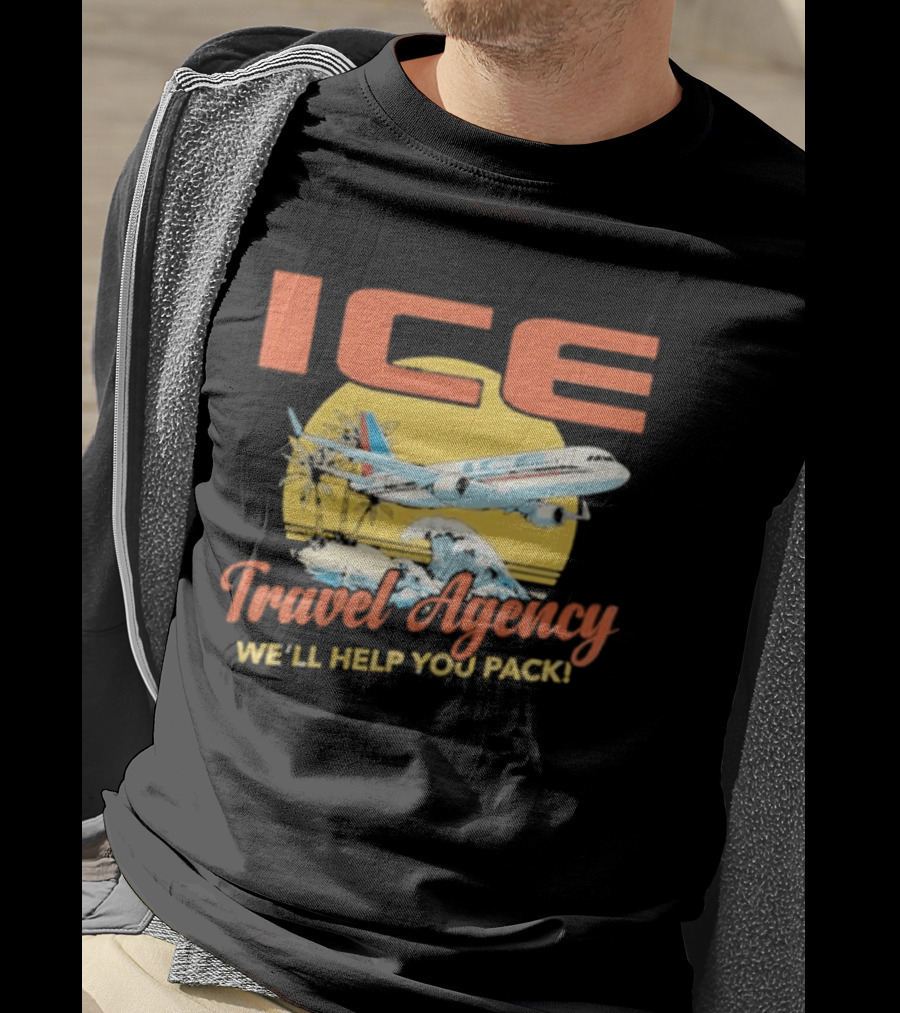 ICE Airplane Travel Agency We'll Help You Pack T-Shirt