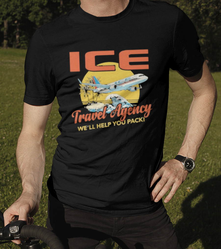 ICE Airplane Travel Agency We'll Help You Pack T-Shirt