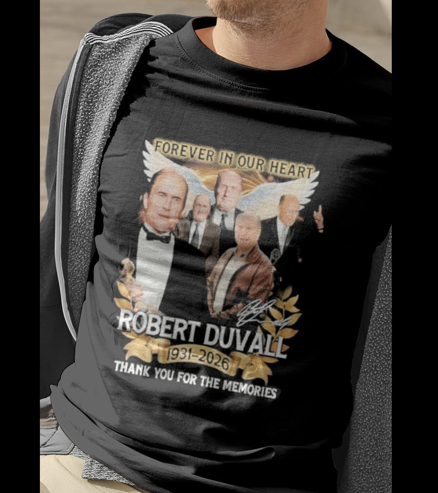 Forever In Our Heart Robert Duvall 1931 Thank You For The Memories T-Shirt