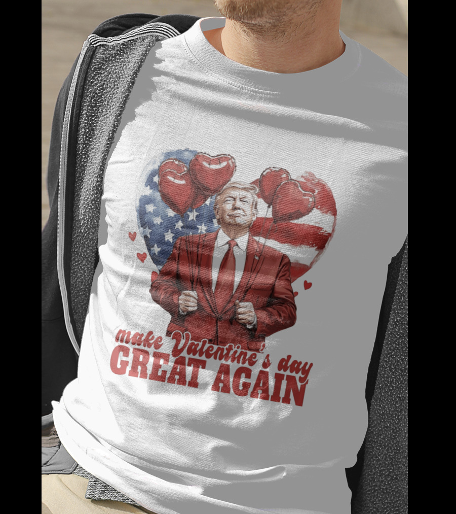 Make Valentine's Day Great Again Trump Holding Heart Balloons In Front Of American Flag T-Shirt