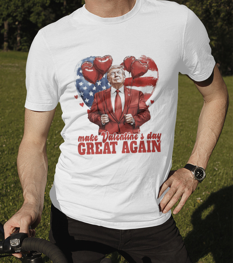 Make Valentine's Day Great Again Trump Holding Heart Balloons In Front Of American Flag T-Shirt