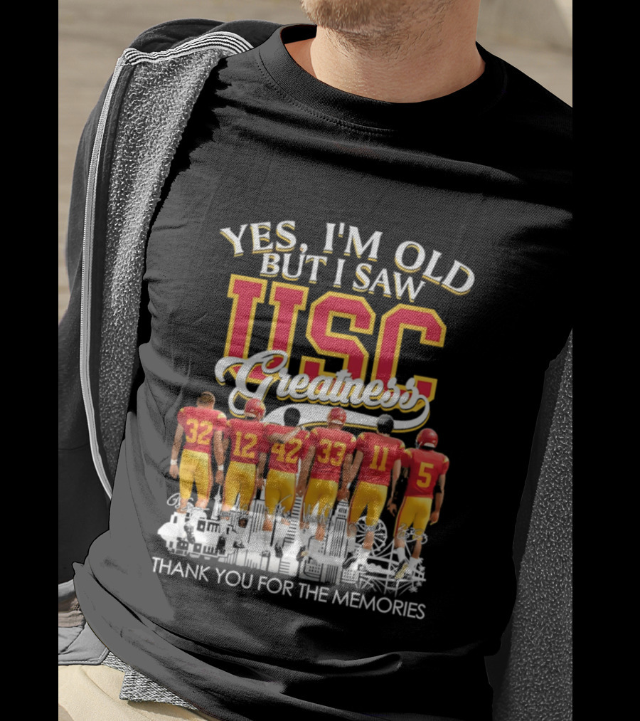 Yes I'm Old But I Saw USC Greatness Thank You For The Memories T-Shirt