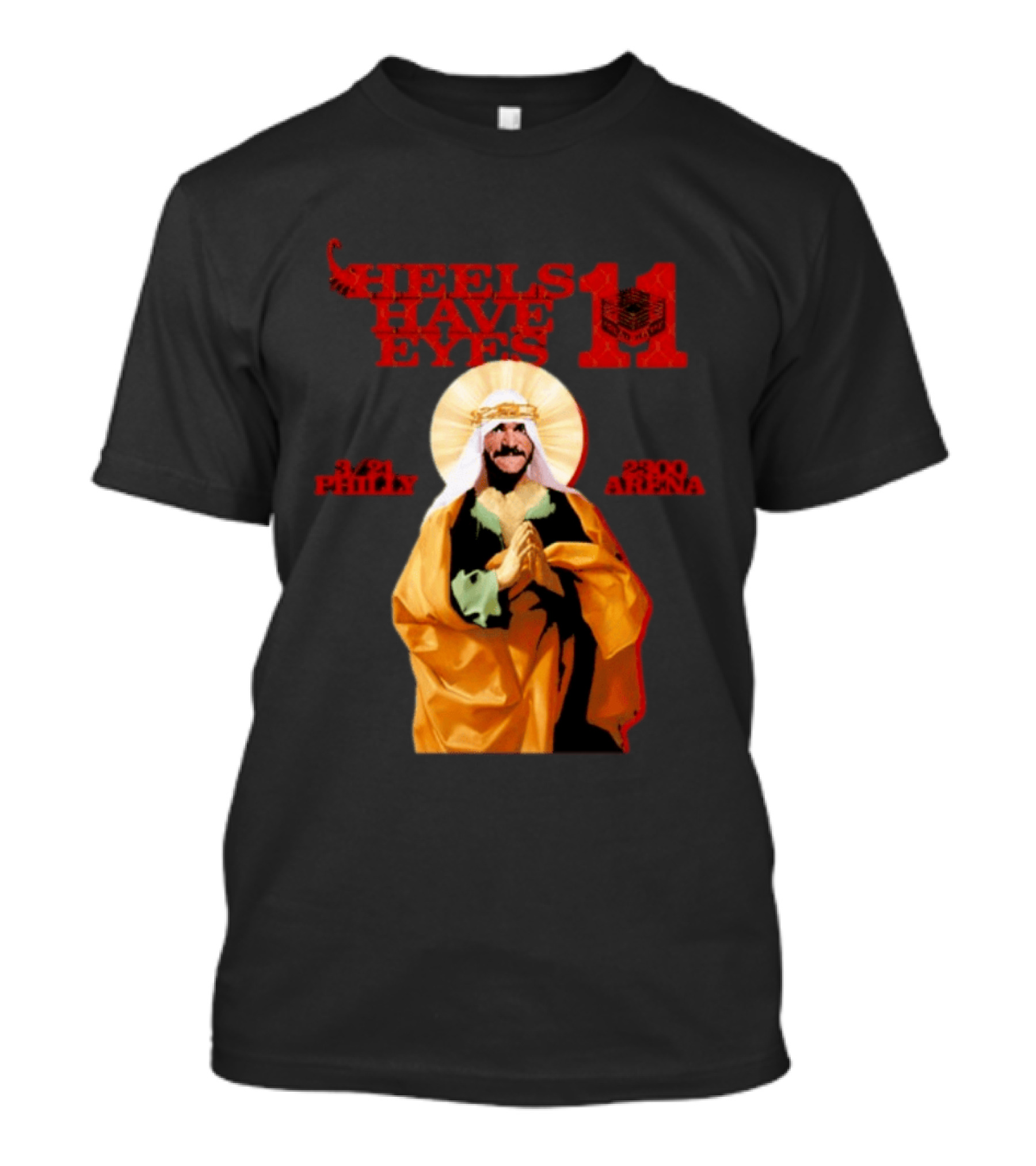 Heels Have Eyes 11 Philly 2300 Arena T-Shirt