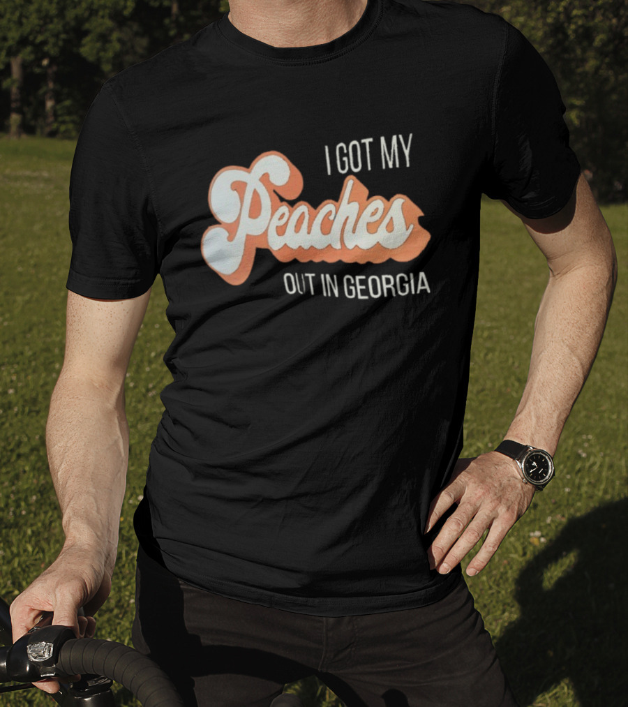 I Got My Peaches Out In Georgia Trendy Fun T-Shirt
