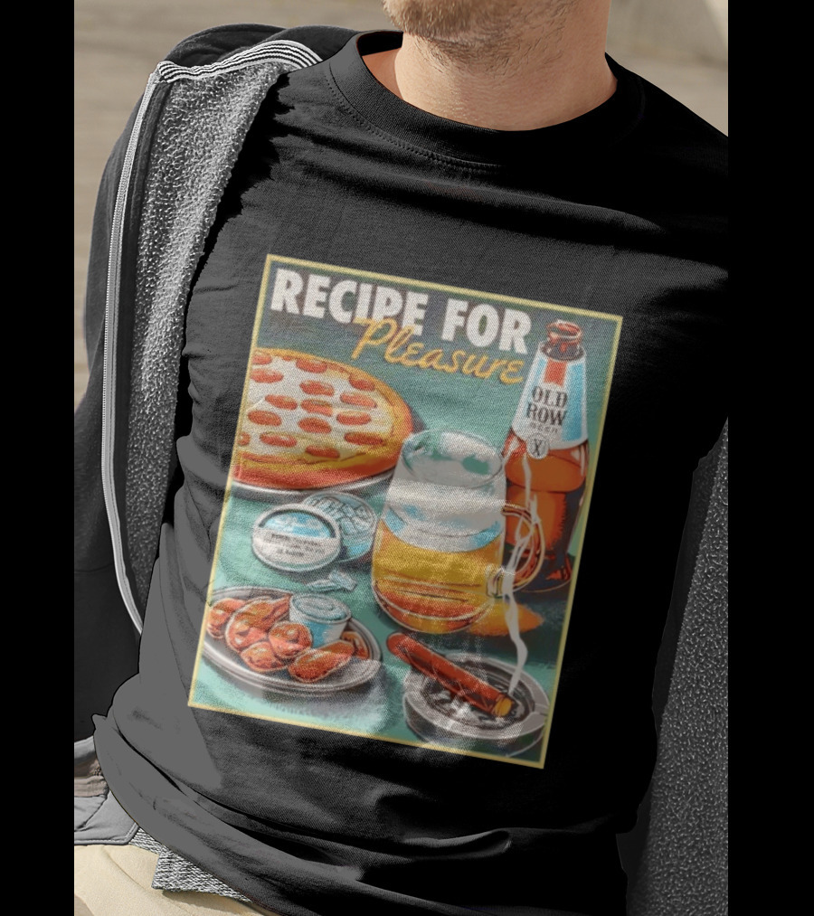 Old Row Beer Pizza Wings And Cigar Recipe For Pleasure T-Shirt