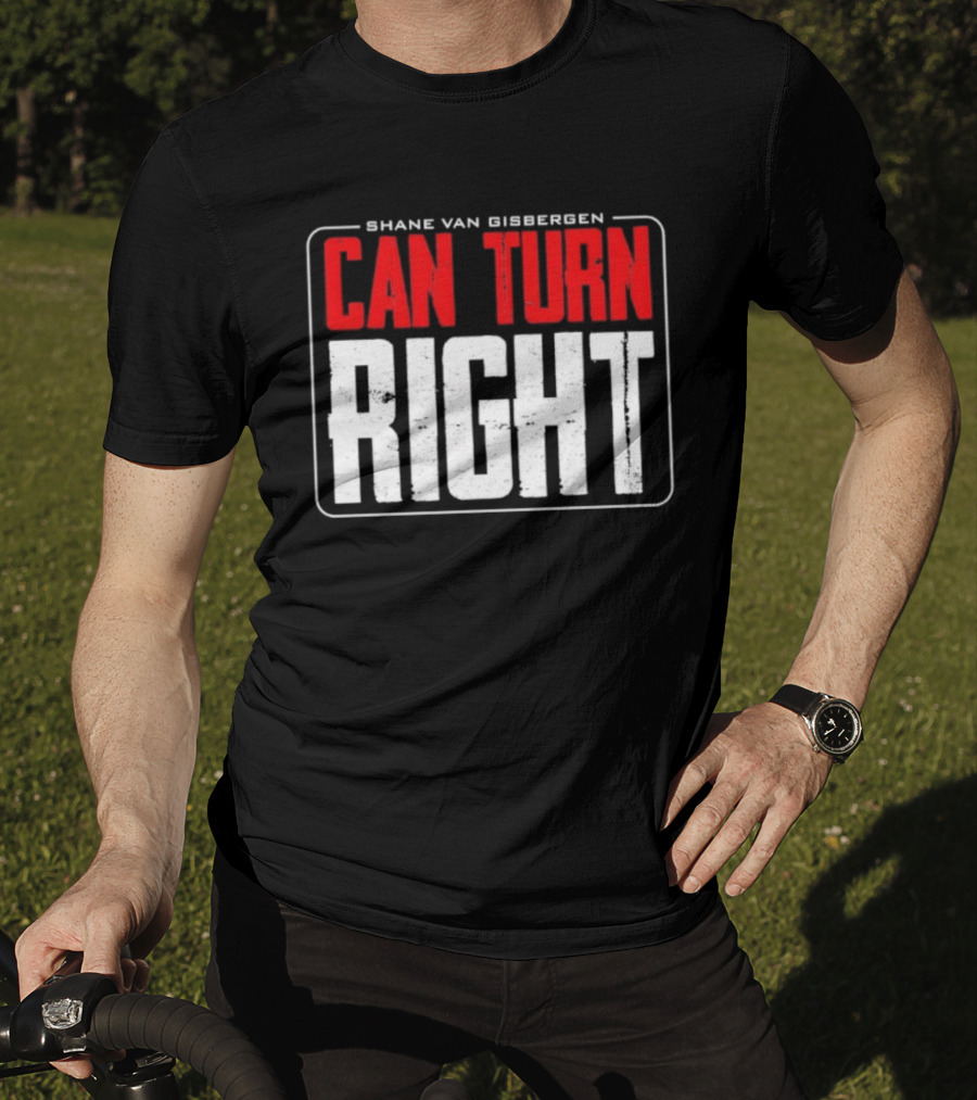 Shane Van Gisbergen #97 Can Turn Right T-Shirt