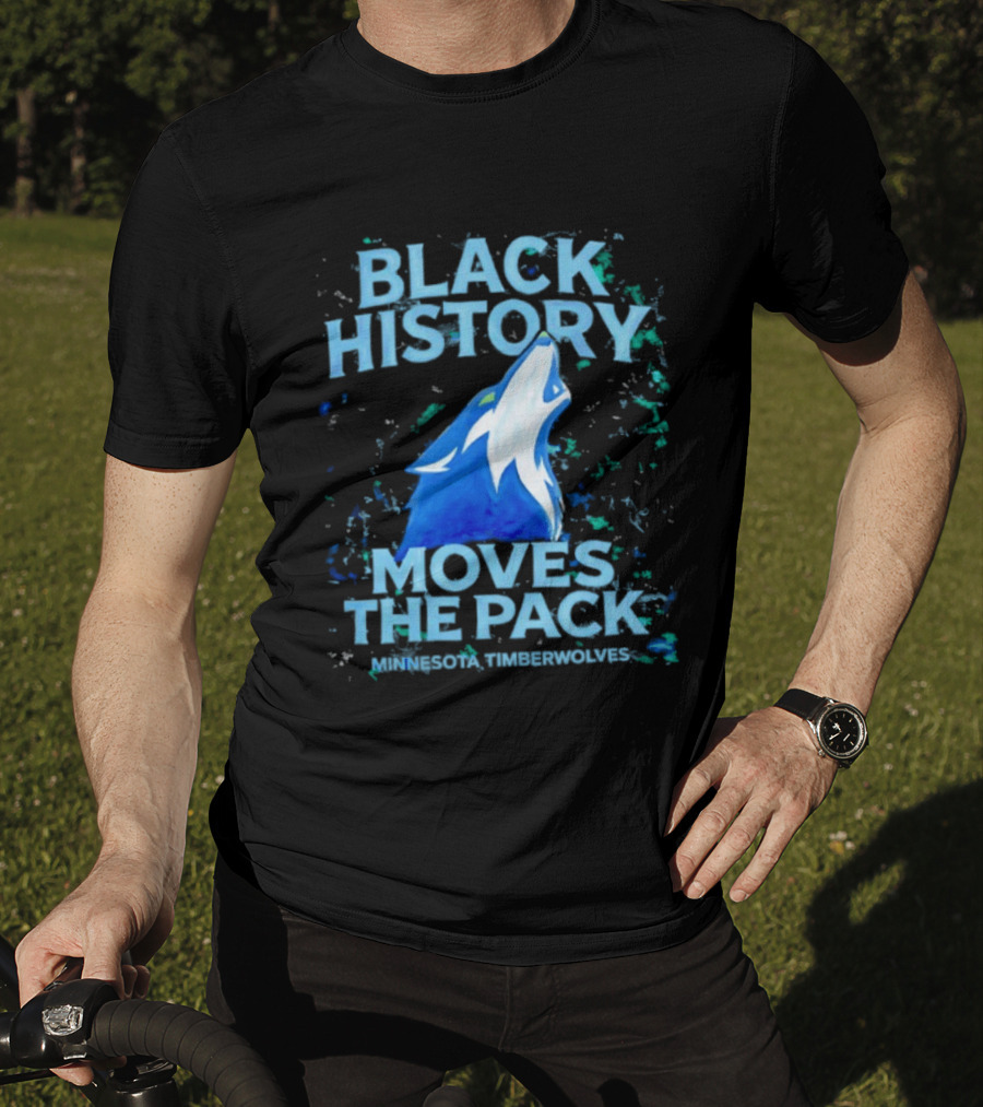 Black History Moves The Pack Minnesota Timberwolves T-Shirt