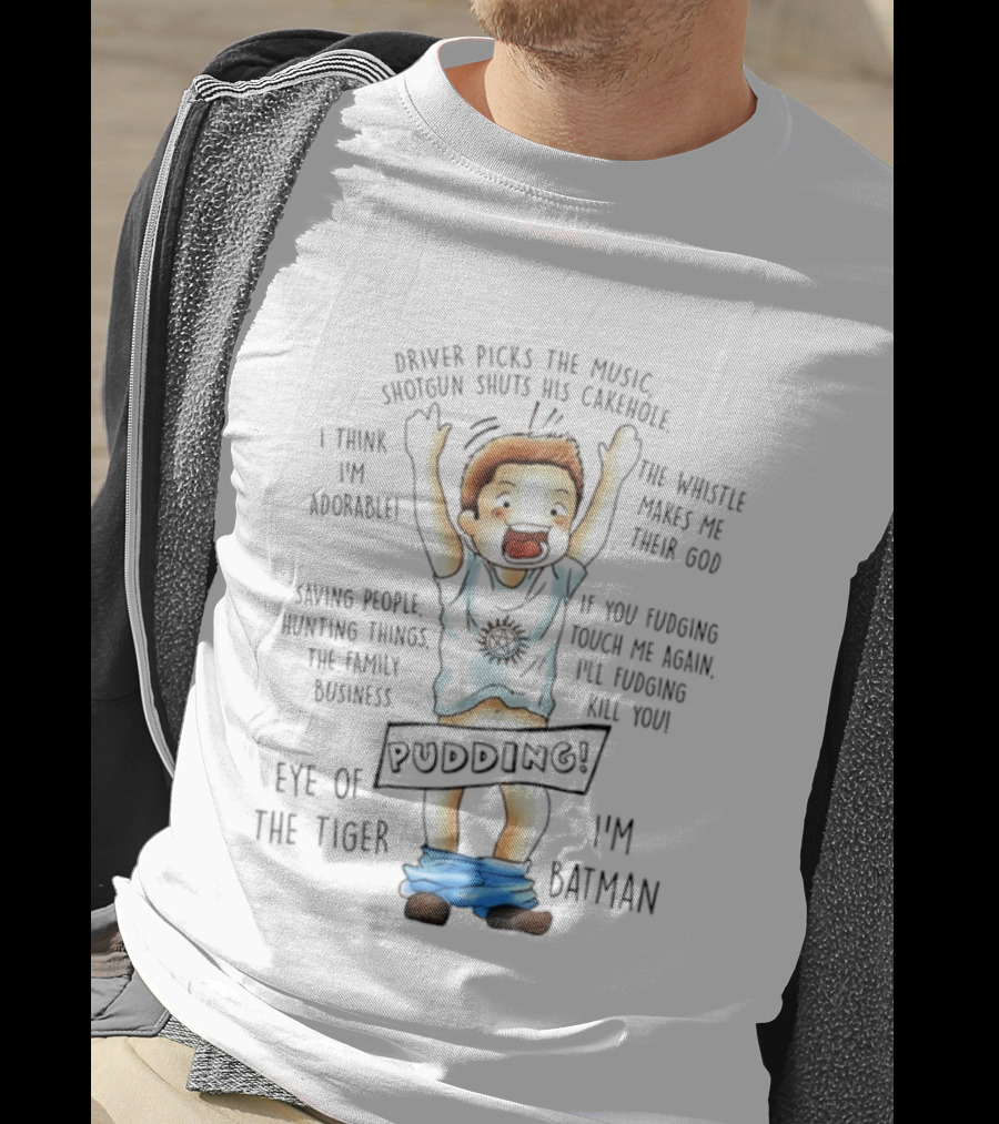 Driver Picks The Music Shotgun Shuts His Cakehole Eye Of The Tiger I'm Batman Pudding Saving People Hunting Things Family Business T-Shirt