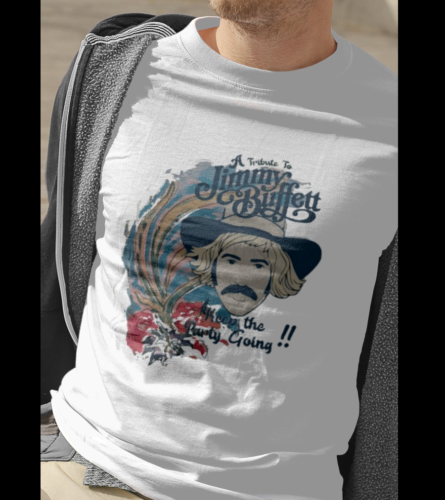 A Tribute To Jimmy Buffett Keep The Party Going T-Shirt