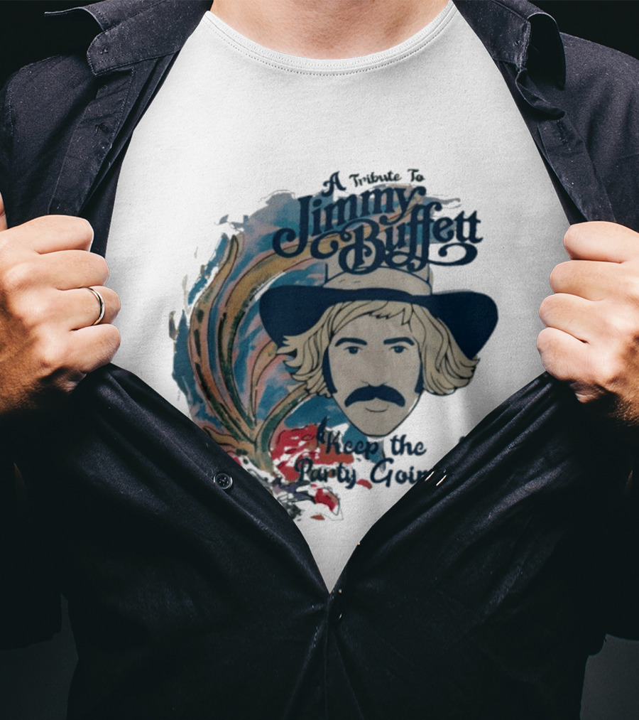 A Tribute To Jimmy Buffett Keep The Party Going T-Shirt