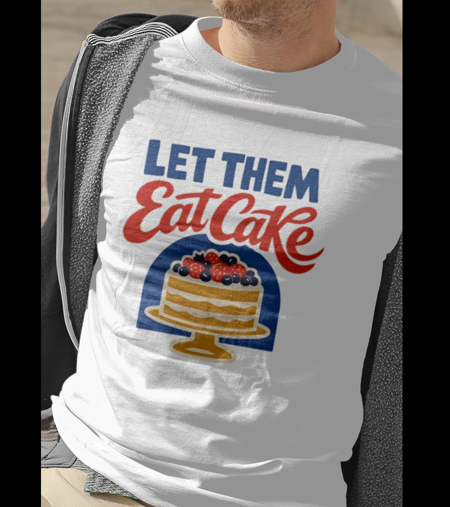 Let Them Eat Cake Birthday Cake With Berries T-Shirt