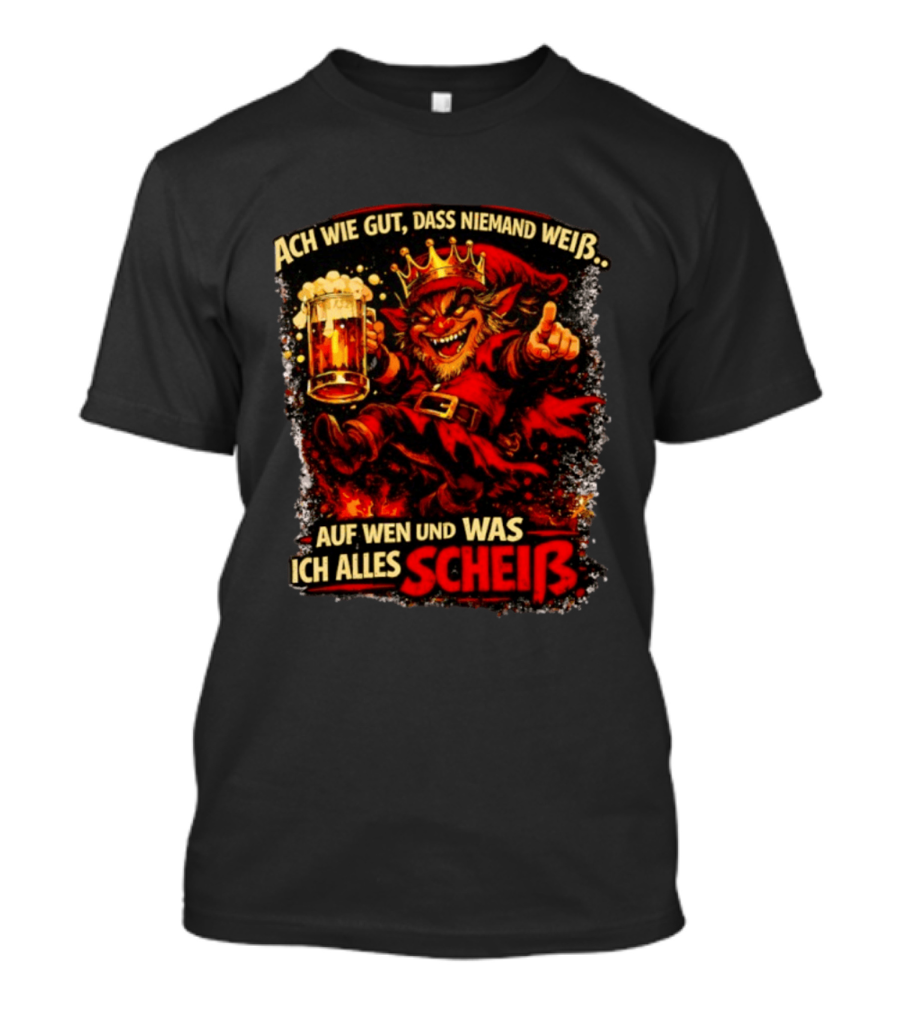 Ach Wie Gut Dass Niemand Weiß Auf Wen Und Was Ich Alles Scheiß Teufel Krone Bier Taverne T-Shirt