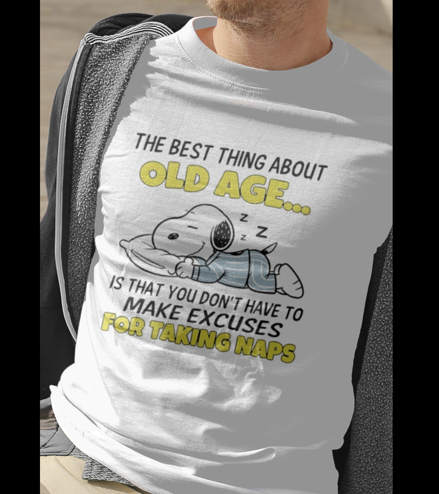 Snoopy The Best Thing About Old Age Is That You Don't Have To Make Excuses For Taking Naps T-Shirt