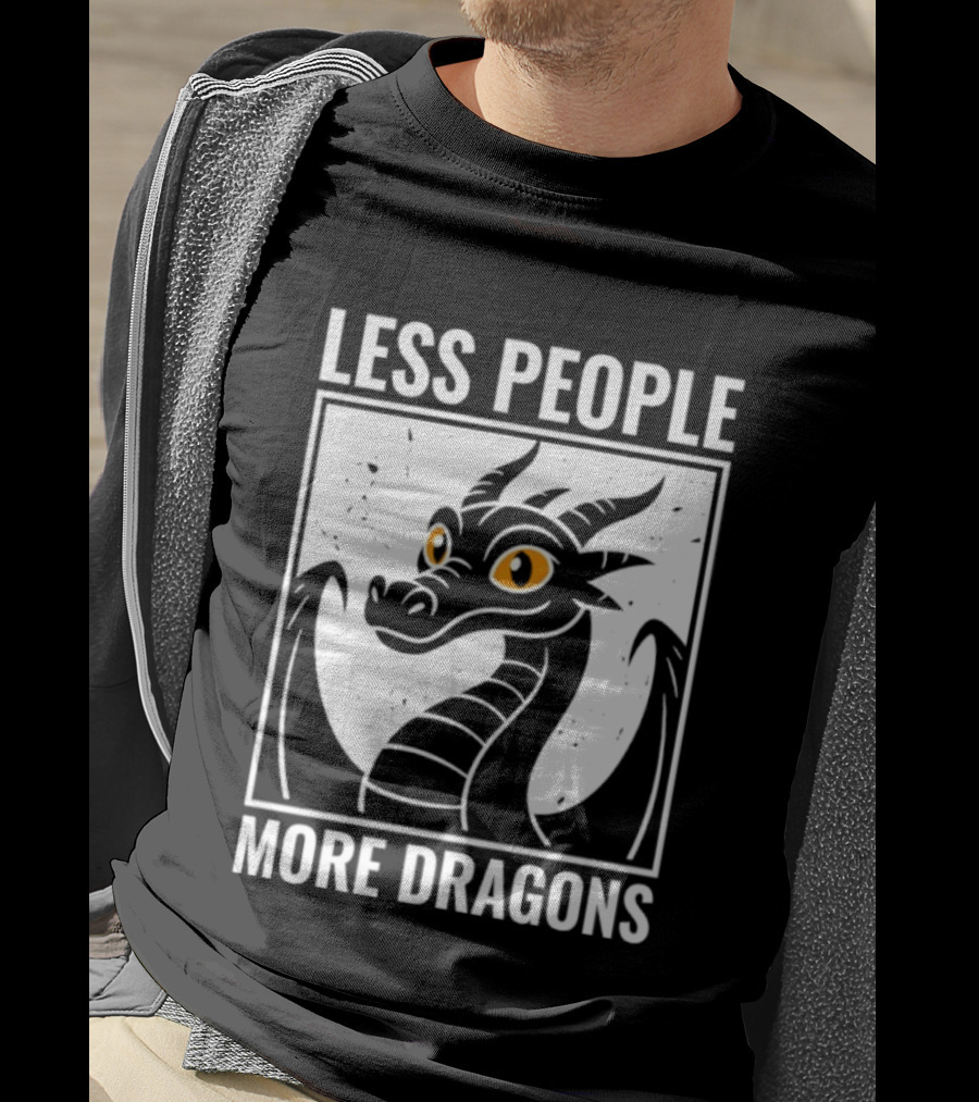 Less People More Dragons Fantasy Creature Humor T-Shirt