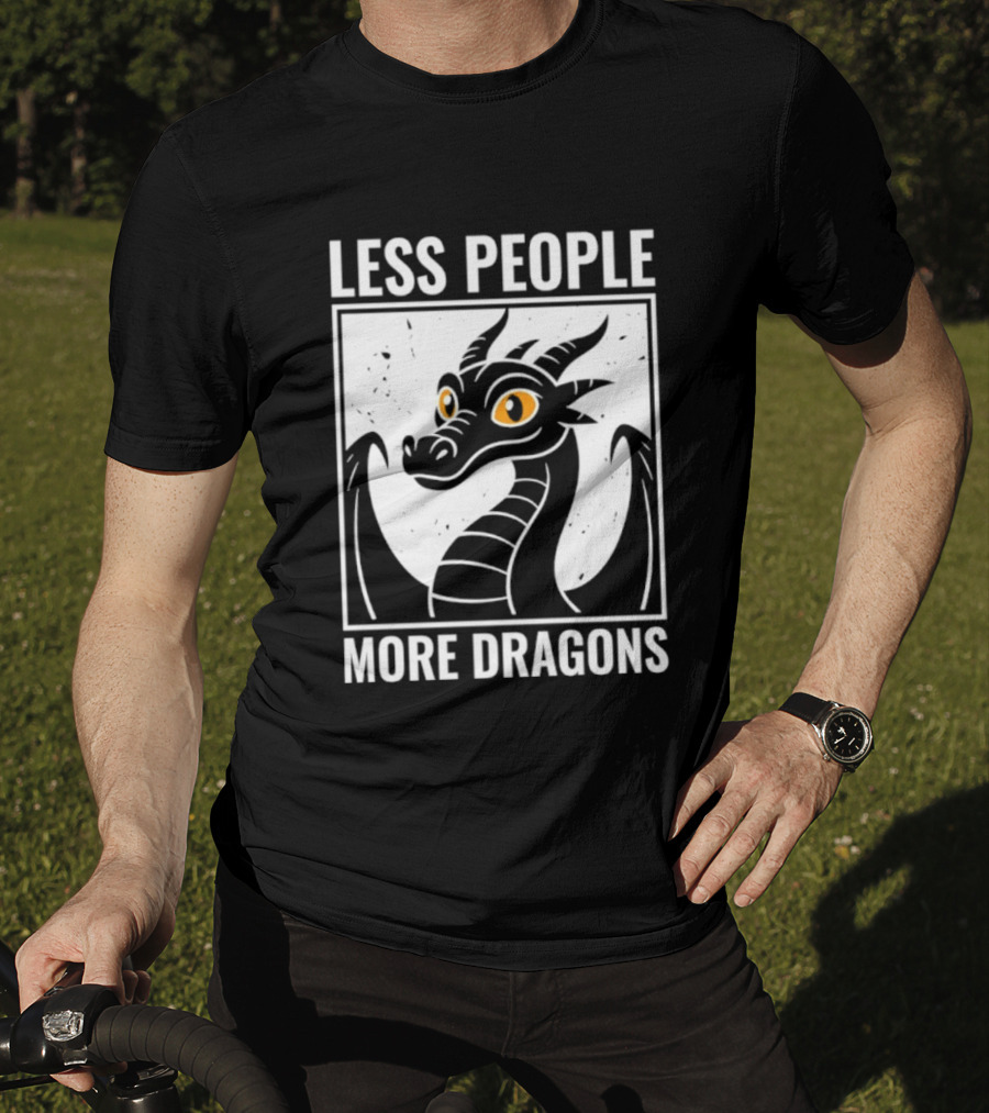 Less People More Dragons Fantasy Creature Humor T-Shirt
