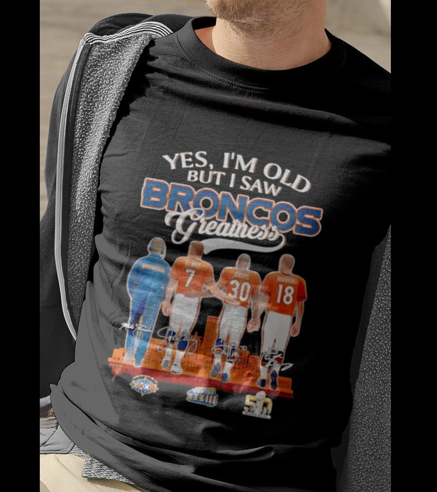 Yes I'm Old But I Saw Broncos Greatness Elway Davis Manning Denver Skyline T-Shirt