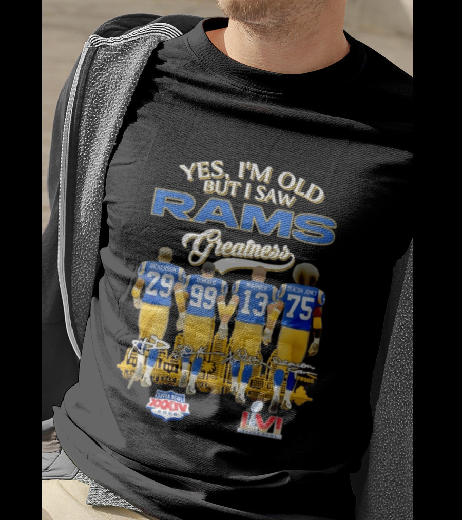 Yes I'm Old But I Saw Rams Greatness Dickerson Donald Warner Deacon Jones LA Super Bowl XVI Champions T-Shirt