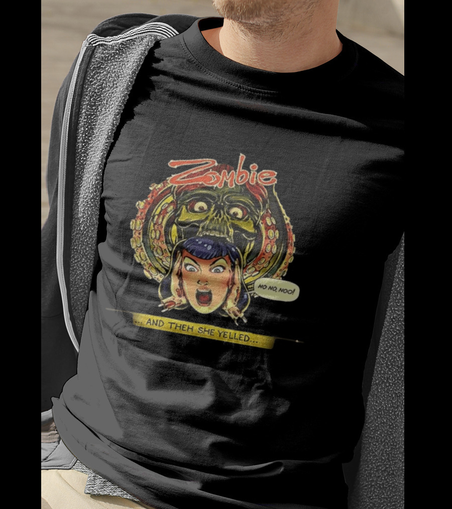 Zombie Maddie No No Noo And Theh She Yelled T-Shirt