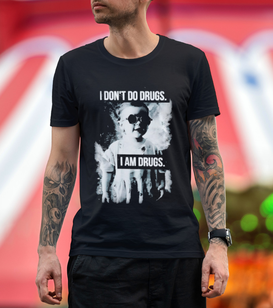 I Don't Do Drugs I Am Drugs Smoke Effect Sunglasses T-Shirt