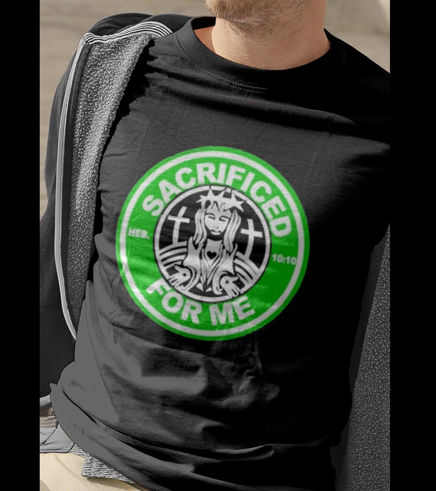 Sacrificed For Me Jesus HEB 10:10 Cross T-Shirt
