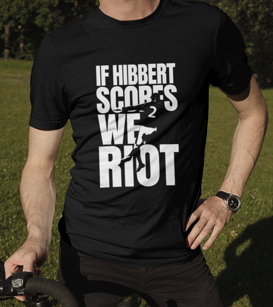 If Hibbert Scores We Riot Basketball Number 2 T-Shirt