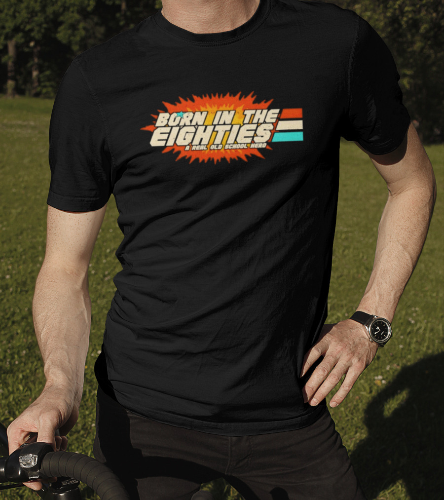 Born In The Eighties Retro Old School Hero Vintage Nostalgia T-Shirt