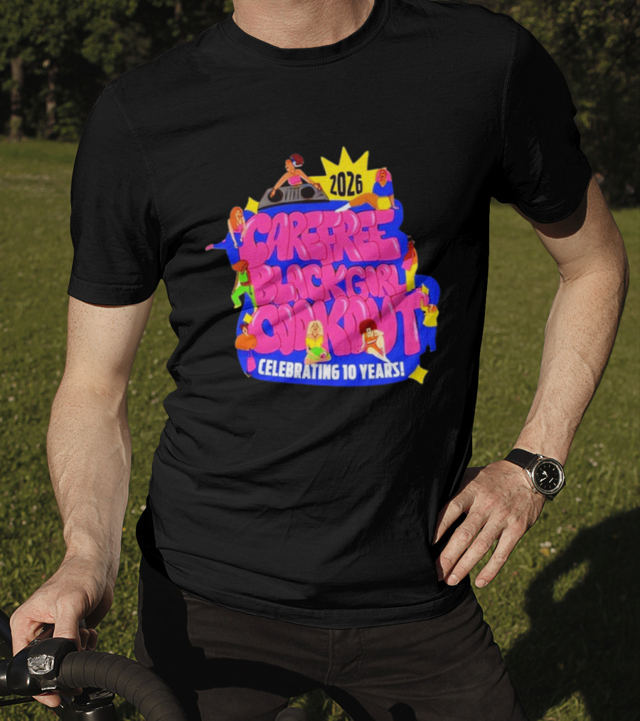 Carefree Black Girl Cookout 2026 Celebrating 10 Years T-Shirt