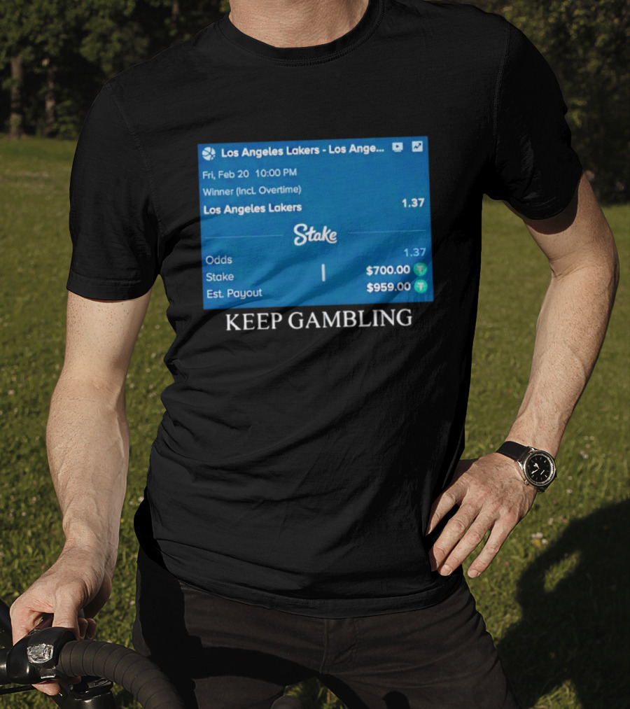 Los Angeles Lakers Keep Gambling Betting Odds Stake Wager Feb 20 T-Shirt