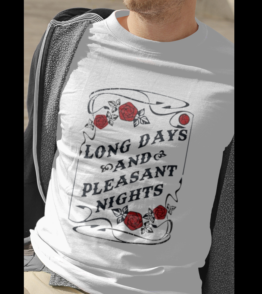 Long Days And Pleasant Nights Roses And Vines T-Shirt