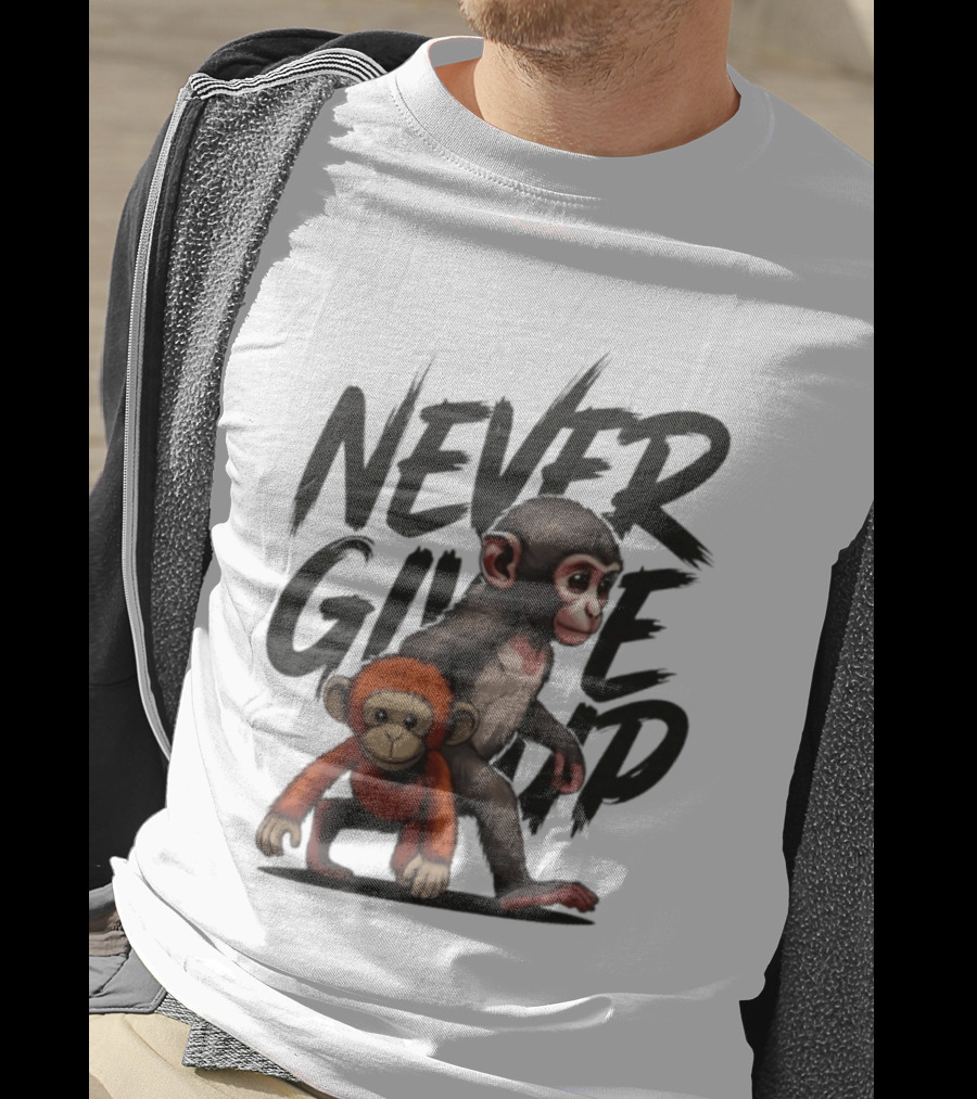Never Give Up Inspirational Monkeys Motivational Message T-Shirt